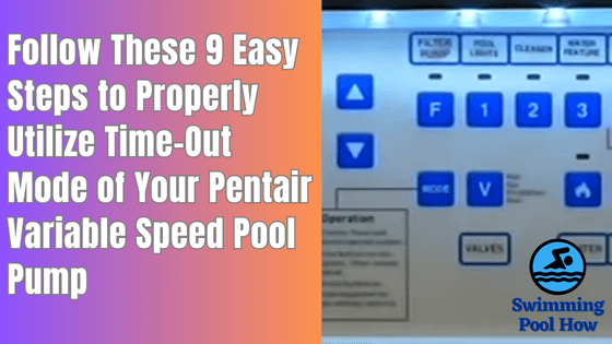 Pentair Timeout Mode – 9 Steps to Properly Use Timeout Mode of Pentair Pool Pump