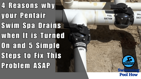 pentair spa draining when turned on